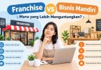 Franchise vs Bisnis Mandiri